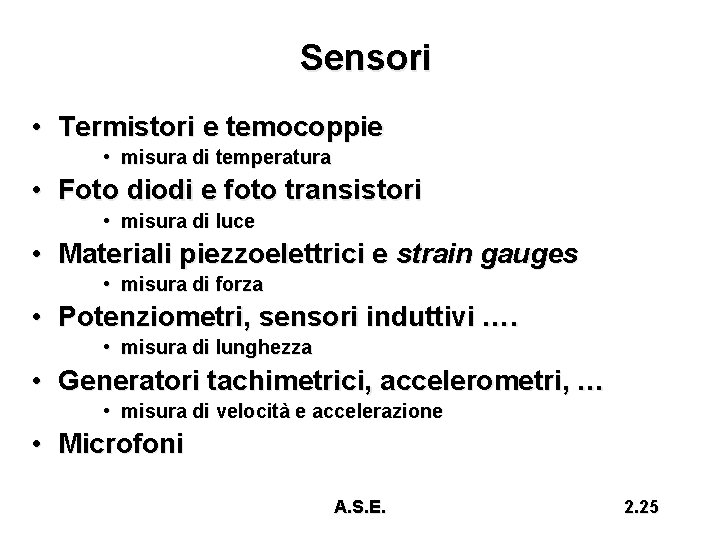 Sensori • Termistori e temocoppie • misura di temperatura • Foto diodi e foto