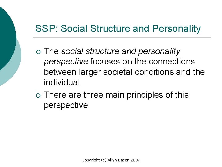 SSP: Social Structure and Personality ¡ ¡ The social structure and personality perspective focuses