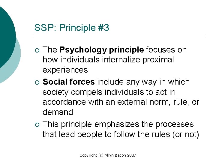 SSP: Principle #3 ¡ ¡ ¡ The Psychology principle focuses on how individuals internalize