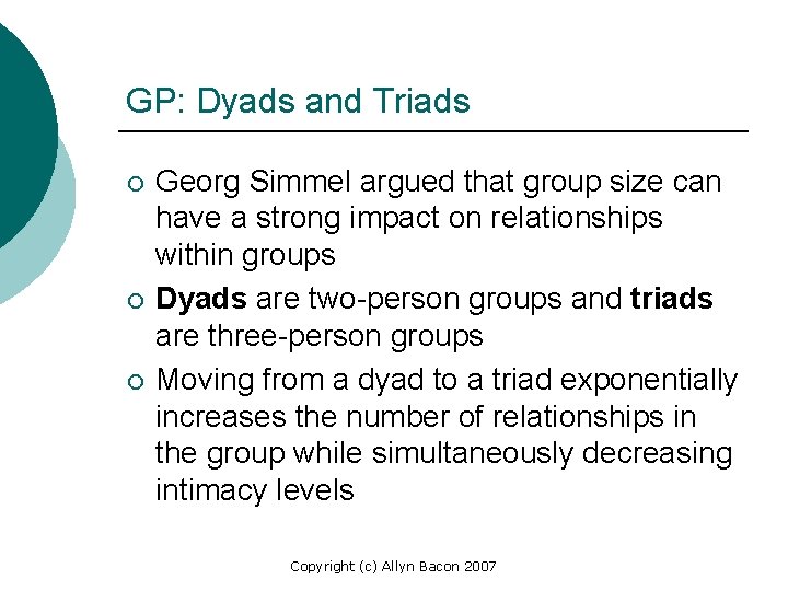 GP: Dyads and Triads ¡ ¡ ¡ Georg Simmel argued that group size can