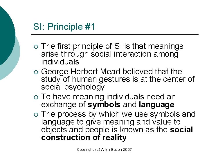 SI: Principle #1 ¡ ¡ The first principle of SI is that meanings arise