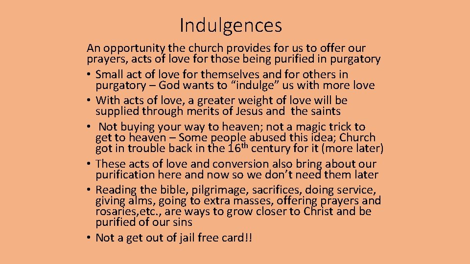 Indulgences An opportunity the church provides for us to offer our prayers, acts of