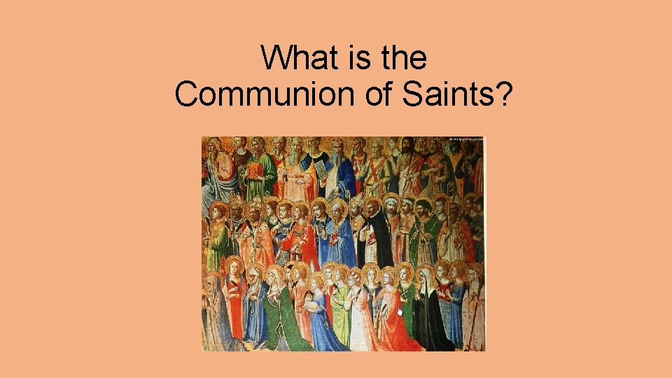 What is the Communion of Saints? 