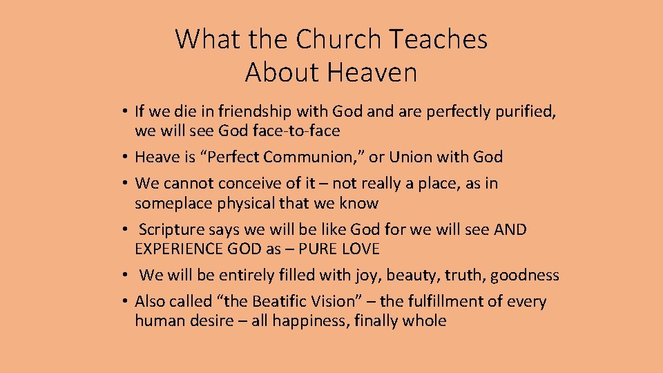 What the Church Teaches About Heaven • If we die in friendship with God