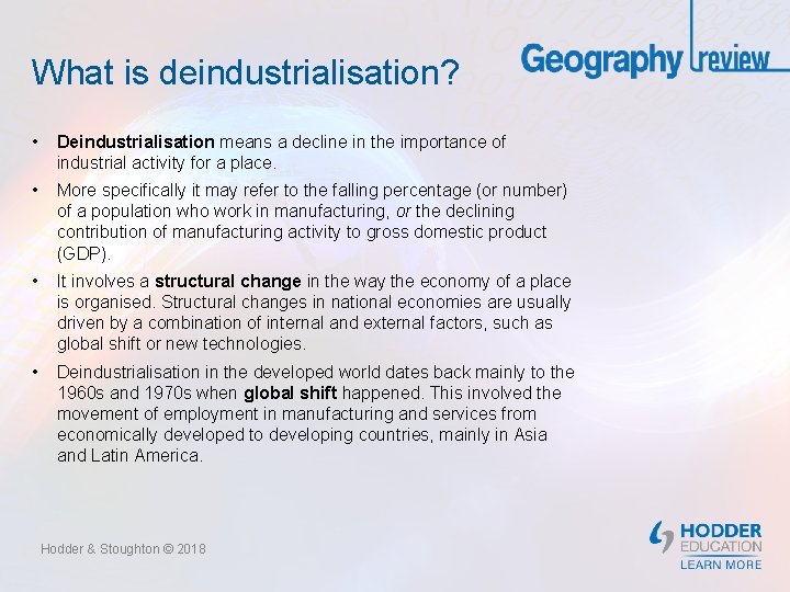 What is deindustrialisation? • Deindustrialisation means a decline in the importance of industrial activity