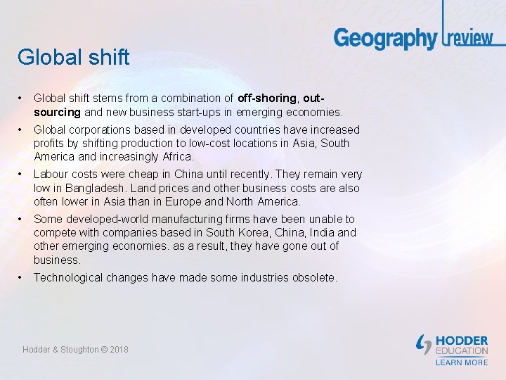 Global shift • Global shift stems from a combination of off-shoring, outsourcing and new