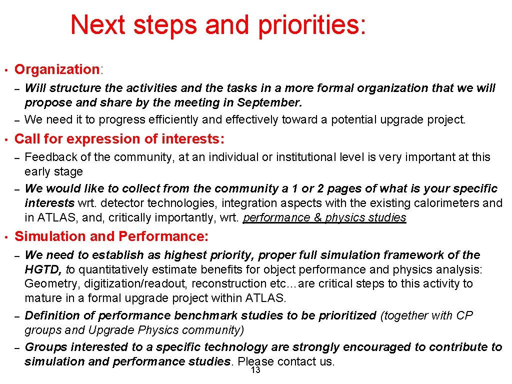 Next steps and priorities: • Organization: – – • Call for expression of interests: