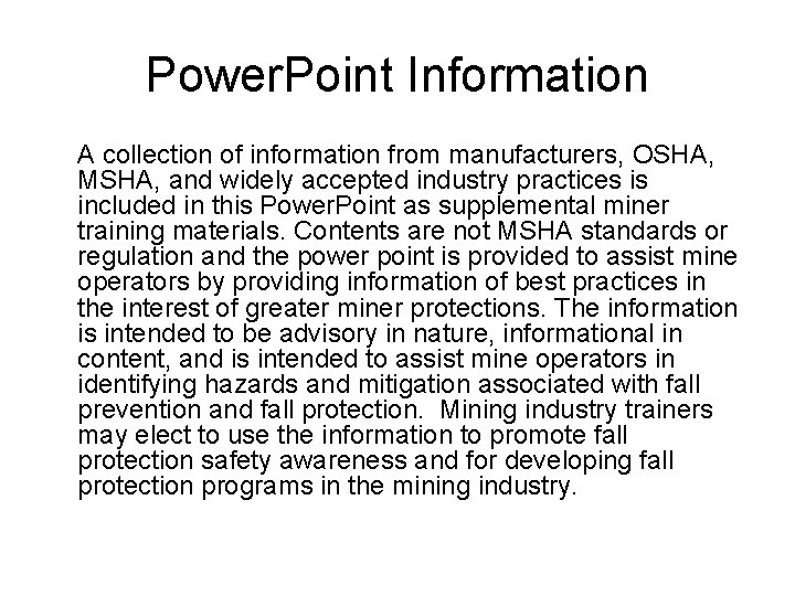 Power. Point Information A collection of information from manufacturers, OSHA, MSHA, and widely accepted