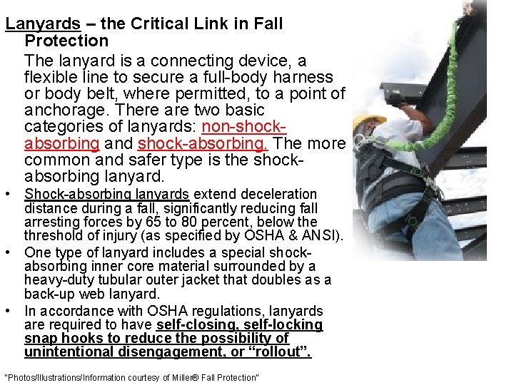 Lanyards – the Critical Link in Fall Protection The lanyard is a connecting device,