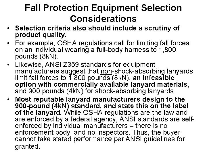 Fall Protection Equipment Selection Considerations • Selection criteria also should include a scrutiny of