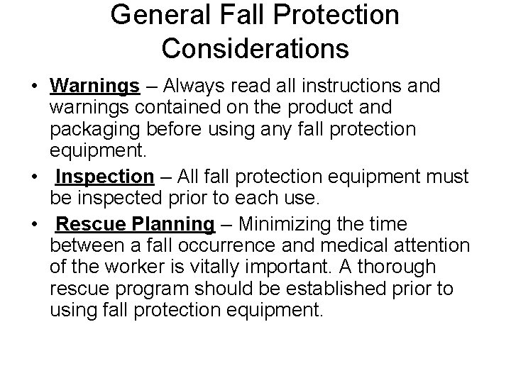 General Fall Protection Considerations • Warnings – Always read all instructions and warnings contained