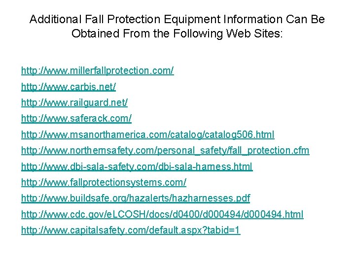 Additional Fall Protection Equipment Information Can Be Obtained From the Following Web Sites: http: