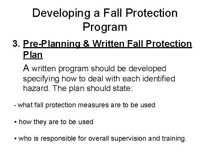 Developing a Fall Protection Program 3. Pre-Planning & Written Fall Protection Plan A written