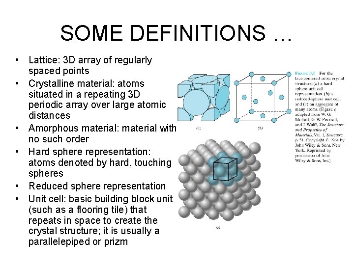 SOME DEFINITIONS … • Lattice: 3 D array of regularly spaced points • Crystalline SOME DEFINITIONS … • Lattice: 3 D array of regularly spaced points • Crystalline