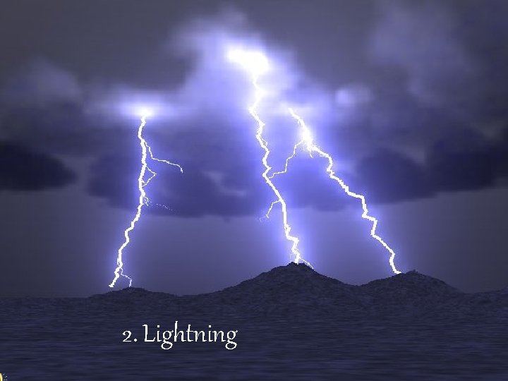 2. Lightning 2. Lightning