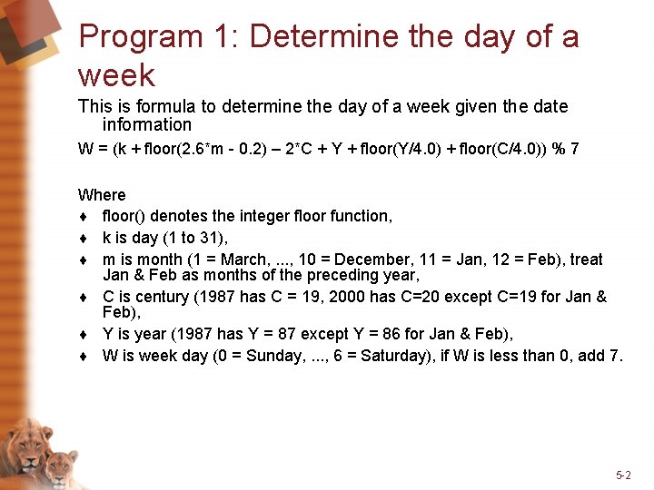 Program 1: Determine the day of a week This is formula to determine the