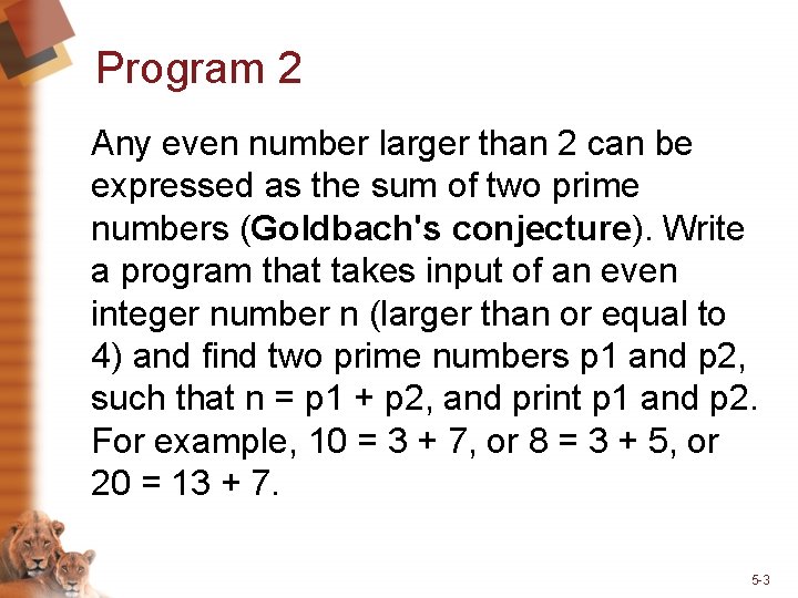 Program 2 Any even number larger than 2 can be expressed as the sum