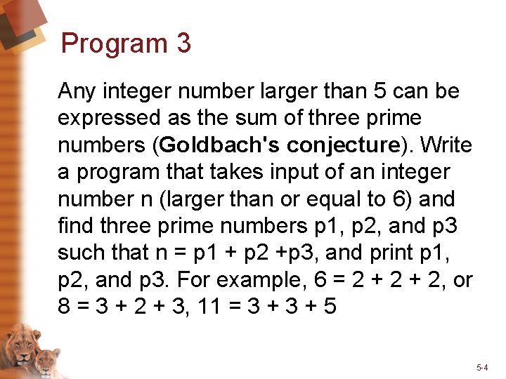 Program 3 Any integer number larger than 5 can be expressed as the sum