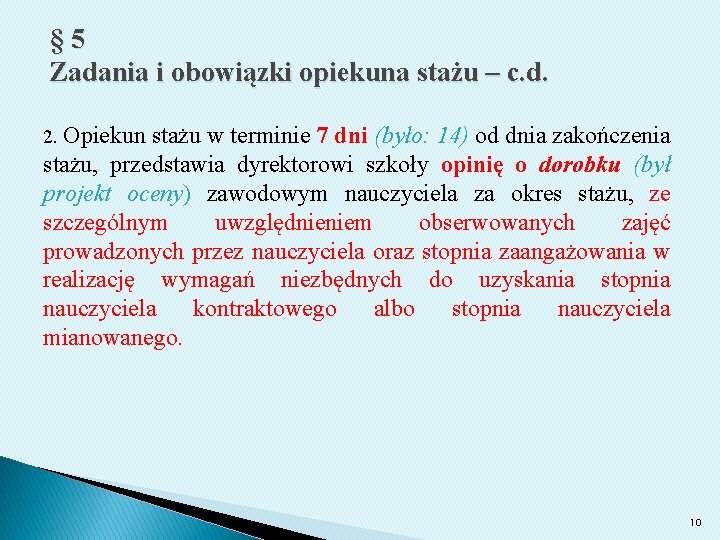 § 5 Zadania i obowiązki opiekuna stażu – c. d. 2. Opiekun stażu w