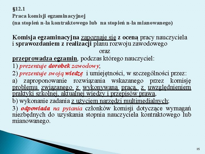 § 12. 1 Praca komisji egzaminacyjnej (na stopień n-la kontraktowego lub na stopień n-la