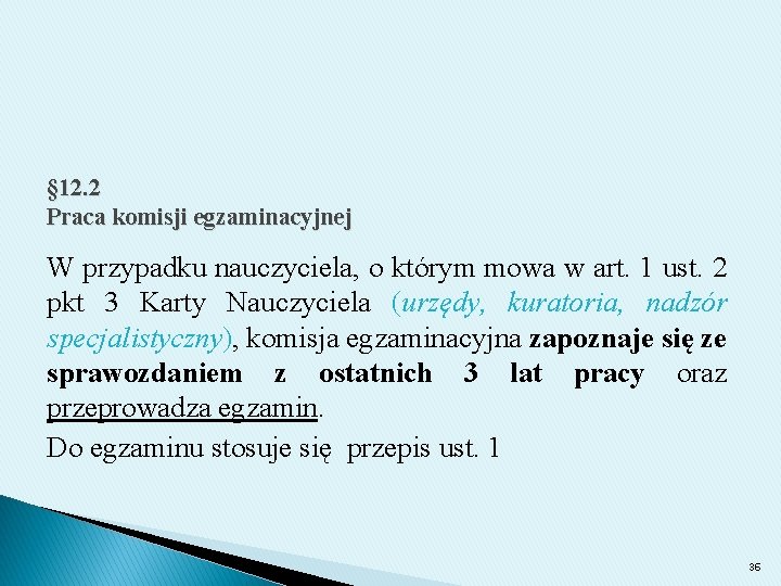 § 12. 2 Praca komisji egzaminacyjnej W przypadku nauczyciela, o którym mowa w art.