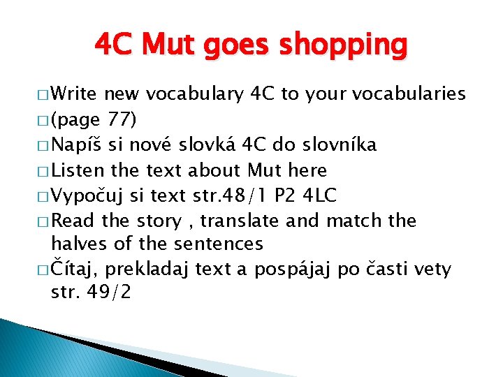 4 C Mut goes shopping � Write new vocabulary 4 C to your vocabularies 4 C Mut goes shopping � Write new vocabulary 4 C to your vocabularies