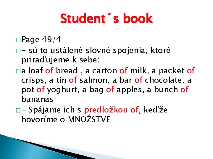 Student´s book � Page 49/4 � - sú to ustálené slovné spojenia, ktoré priraďujeme Student´s book � Page 49/4 � - sú to ustálené slovné spojenia, ktoré priraďujeme