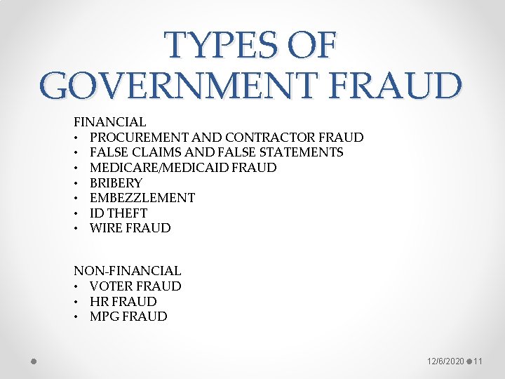 TYPES OF GOVERNMENT FRAUD FINANCIAL • PROCUREMENT AND CONTRACTOR FRAUD • FALSE CLAIMS AND