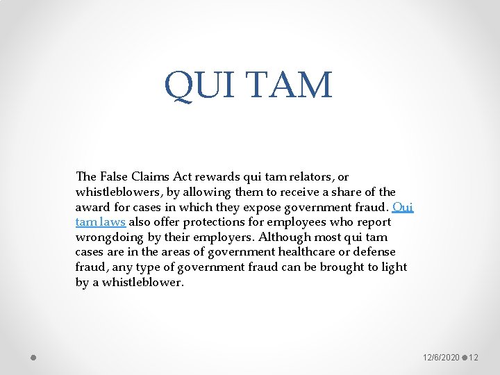 QUI TAM The False Claims Act rewards qui tam relators, or whistleblowers, by allowing