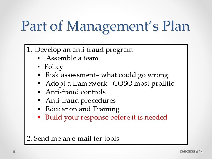 Part of Management’s Plan 1. Develop an anti-fraud program • Assemble a team •