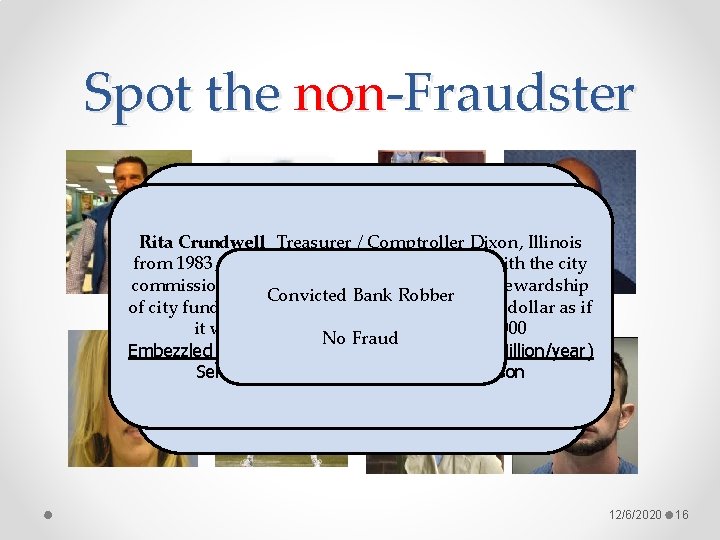 Spot the non-Fraudster Carolyn Foster Chief Financial Officer Grand Prairie ISD-- Foster embezzled $600,