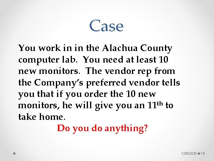 Case You work in in the Alachua County computer lab. You need at least