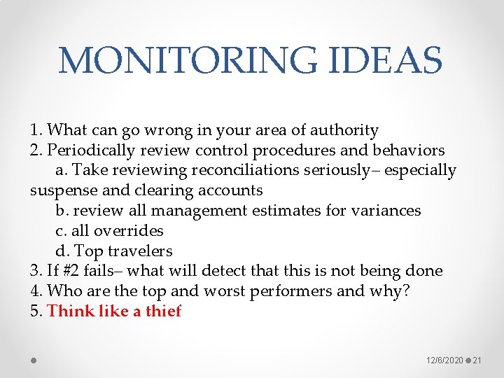 MONITORING IDEAS 1. What can go wrong in your area of authority 2. Periodically