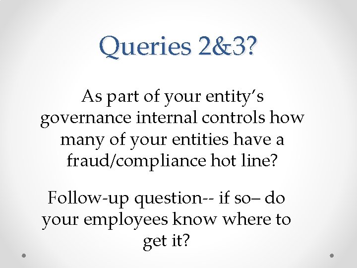 Queries 2&3? As part of your entity’s governance internal controls how many of your