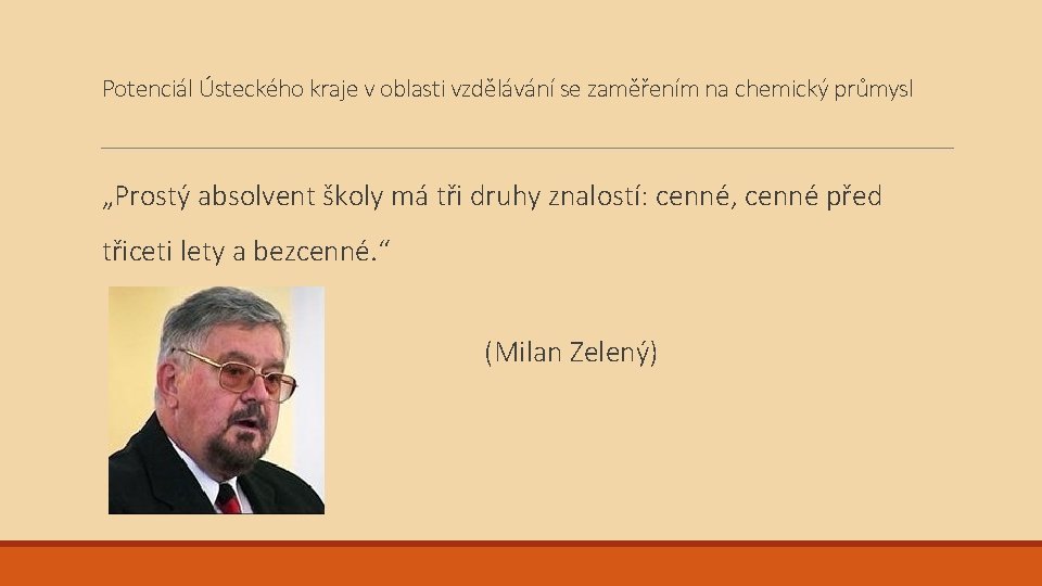 Potenciál Ústeckého kraje v oblasti vzdělávání se zaměřením na chemický průmysl „Prostý absolvent školy