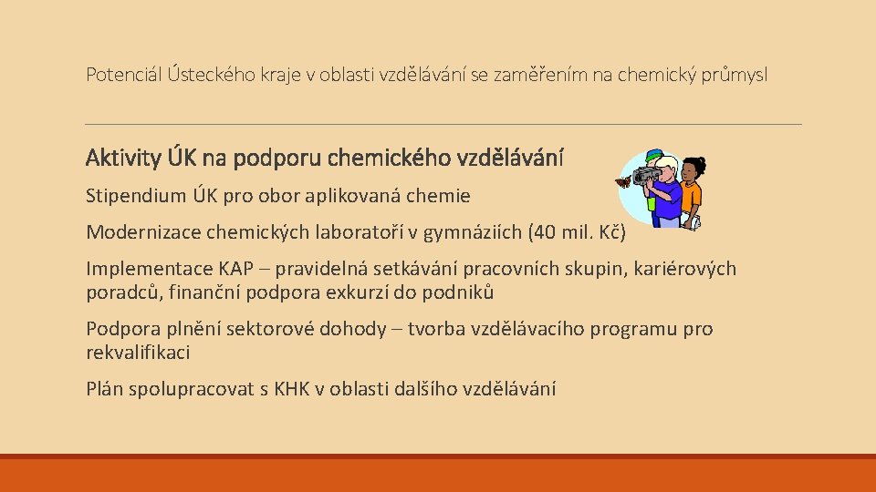 Potenciál Ústeckého kraje v oblasti vzdělávání se zaměřením na chemický průmysl Aktivity ÚK na