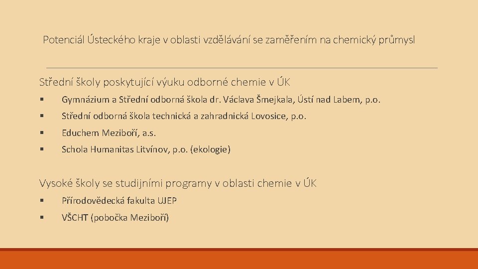 Potenciál Ústeckého kraje v oblasti vzdělávání se zaměřením na chemický průmysl Střední školy poskytující