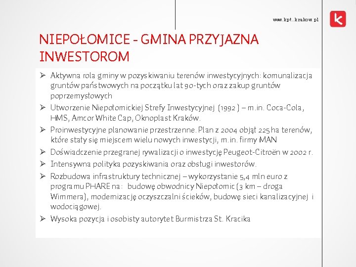www. kpt. krakow. pl NIEPOŁOMICE - GMINA PRZYJAZNA INWESTOROM Ø Aktywna rola gminy w