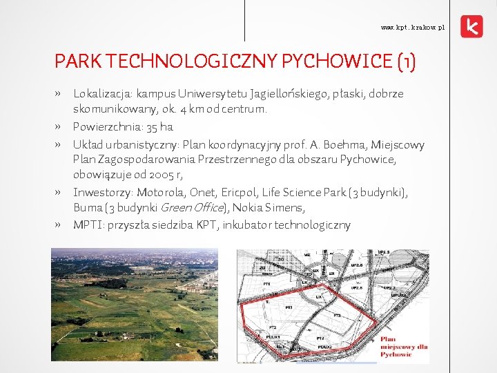 www. kpt. krakow. pl PARK TECHNOLOGICZNY PYCHOWICE (1) » Lokalizacja: kampus Uniwersytetu Jagiellońskiego, płaski,