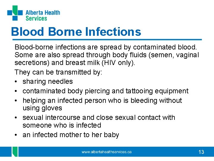 Blood Borne Infections Blood-borne infections are spread by contaminated blood. Some are also spread Blood Borne Infections Blood-borne infections are spread by contaminated blood. Some are also spread