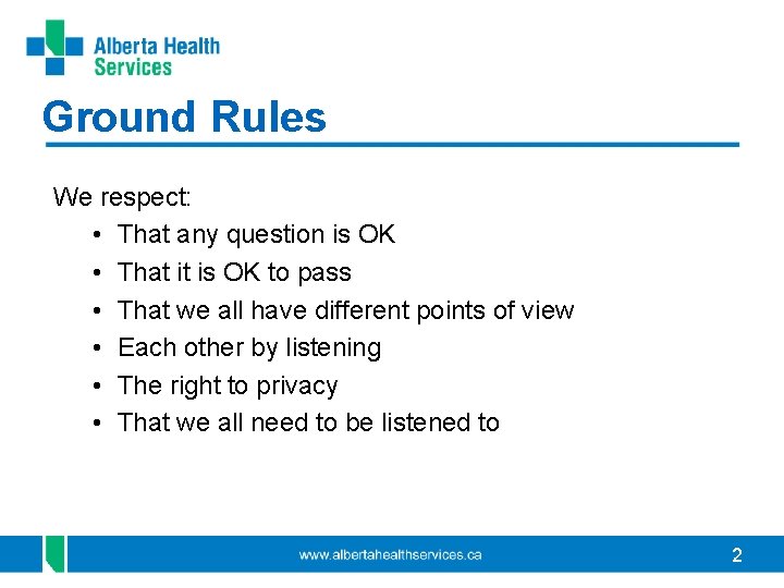 Ground Rules We respect: • That any question is OK • That it is Ground Rules We respect: • That any question is OK • That it is