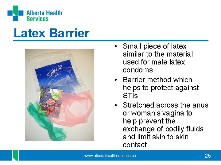 Latex Barrier • Small piece of latex similar to the material used for male Latex Barrier • Small piece of latex similar to the material used for male