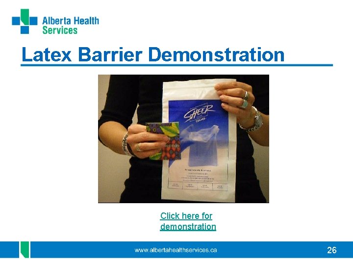 Latex Barrier Demonstration Click here for demonstration 26 Latex Barrier Demonstration Click here for demonstration 26