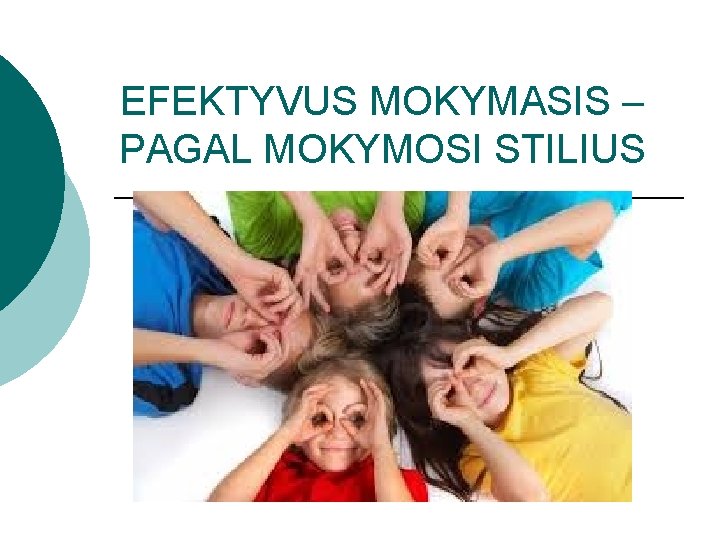 EFEKTYVUS MOKYMASIS – PAGAL MOKYMOSI STILIUS 