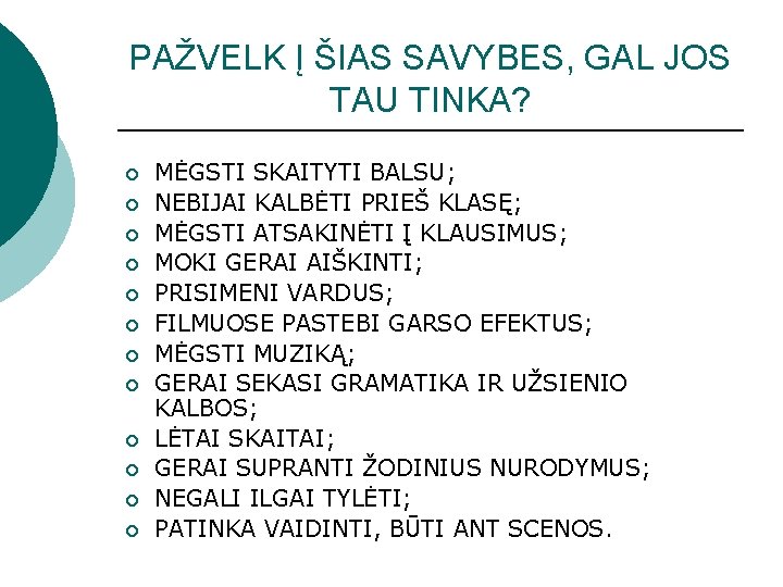 PAŽVELK Į ŠIAS SAVYBES, GAL JOS TAU TINKA? ¡ ¡ ¡ MĖGSTI SKAITYTI BALSU;