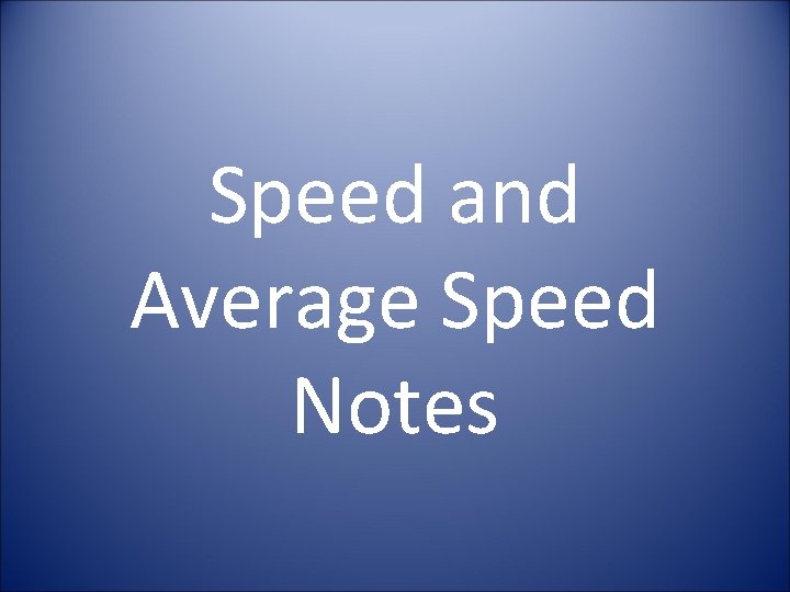 Speed and Average Speed Notes 