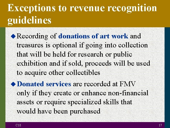 Exceptions to revenue recognition guidelines u Recording of donations of art work and treasures