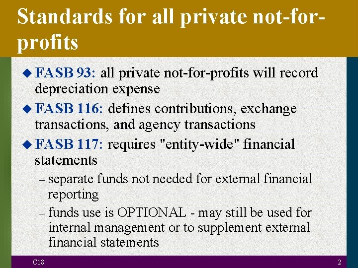 Standards for all private not-forprofits u FASB 93: all private not-for-profits will record depreciation