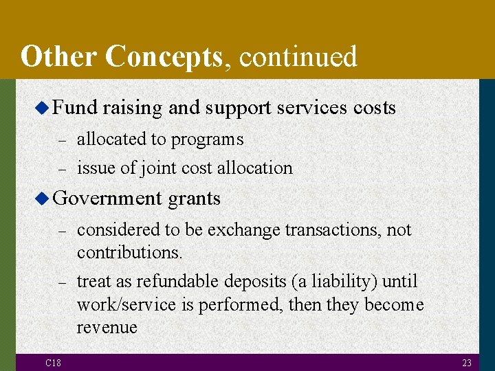 Other Concepts, continued u Fund raising and support services costs – allocated to programs