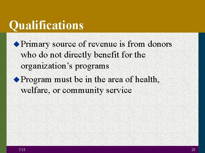 Qualifications u Primary source of revenue is from donors who do not directly benefit